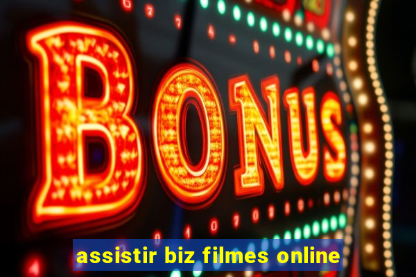 assistir biz filmes online